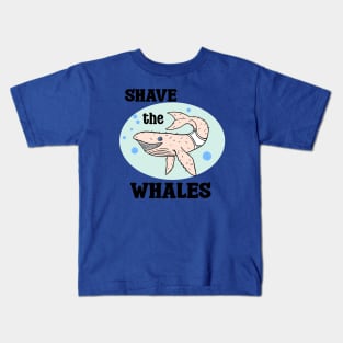 Shave the Whales Kids T-Shirt